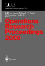 Operations Research Proceedings : Selected Papers of the Symposium on Operations Research (OR 2000) Dresden, September 9-12, 2000