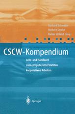 CSCW-Kompendium Lehr- und Handbuch zum computerunterstützten kooperativen Arbeiten