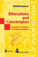 Bifurcations and Catastrophes : Geometry of Solutions to Nonlinear Problems