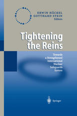 Tightening the Reins : Towards a Strengthened International Nuclear Safeguards System