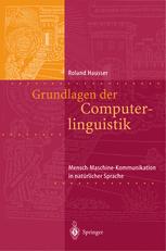 Grundlagen der Computerlinguistik : Mensch-Maschine-Kommunikation in natürlicher Sprache