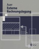 Externe Rechnungslegung Eine fallstudienorientierte Einführung in den Einzel- und Konzernabschluss sowie die Analyse auf Basis von US-GAAP, IAS und HGB