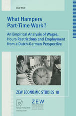 What Hampers Part-Time Work? An Empirical Analysis of Wages, Hours Restrictions and Employment from a Dutch-German Perspective