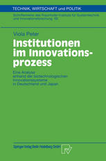 Institutionen im Innovationsprozess : Eine Analyse anhand der biotechnologischen Innovationssysteme in Deutschland und Japan