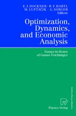 Optimization, Dynamics, and Economic Analysis : Essays in Honor of Gustav Feichtinger