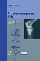 Arthrosemanagement Knie : Umstellungsosteotomie - Endoprothetik - Revision