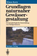 Grundlagen naturnaher Gewässergestaltung Geomorphologische Entwicklung von Fließgewässern