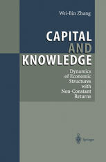 Capital and Knowledge : Dynamics of Economic Structures with Non-Constant Returns