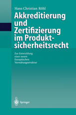 Akkreditierung und Zertifizierung im Produktsicherheitsrecht : Zur Entwicklung einer neuen Europäischen Verwaltungsstruktur