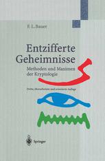 Entzifferte Geheimnisse : Methoden und Maximen der Kryptologie