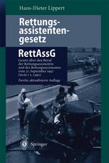 Rettungsassistentengesetz (RettAssG) : Gesetz über den Beruf der Rettungsassistentin und des Rettungsassistenten (Rettungsassistentengesetz - RettAssG) vom 30. Juni 1989 (BGBI I S. 1384) zuletzt geändert durch Gesetz vom 21. September 1997 (BGBI I S. 2390)