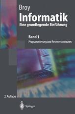 Informatik : eine grundlegende Einführung. 1, Programmierung und Rechnerstrukturen