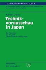 Technikvorausschau in Japan : ein Rückblick auf 30 Jahre Delphi-Expertenbefragungen ; mit 62 Tabellen