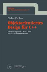 Objektorientiertes Design für C++ : Entwicklung eines CASE-Tools mit C++ -Codegenerierung