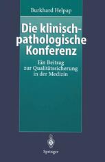 Die klinisch-pathologische Konferenz : Ein Beitrag zur Qualitätssicherung in der Medizin