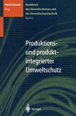 Handbuch des Umweltschutzes und der Umweltschutztechnik : Band 2: Produktions- und produktintegrierter Umweltschutz