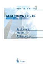 Gewerbeimmobilien : Bauherren, Planer, Wettbewerbe