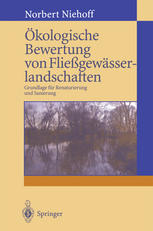 Ökologische Bewertung von Fließgewässerlandschaften Grundlage für Renaturierung und Sanierung