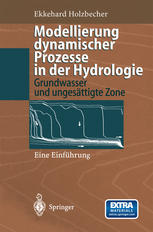 Modellierung dynamischer Prozesse in der Hydrologie Grundwasser und ungesättigte Zone Eine Einführung