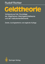 Geldtheorie Vorlesung auf der Grundlage der Allgemeinen Gleichgewichtstheorie und der Institutionenökonomik