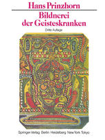 Bildnerei der Geisteskranken : Ein Beitrag zur Psychologie und Psychopathologie der Gestaltung.