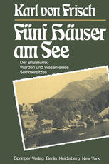 Fünf Häuser am See Der Brunnwinkl Werden und Wesen eines Sommersitzes