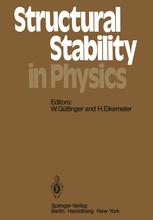 Structural stability in physics : proceedings of Two International Symposia on Applications of Catastrophe Theory and Topological Concepts in Physics Tubingen, Fed. Rep. of Germany, May 2-6 and December 11-14, 1978