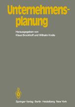 Unternehmensplanung Referate eines Kolloquiums an der Fernuniversität Hagen, 11. und 12. Juli 1981