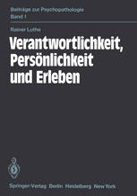 Verantwortlichkeit, Persönlichkeit und Erleben Eine psychiatrische Untersuchung