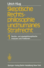 Skeptische Rechtsphilosophie und humanes Strafrecht Band 1 Rechts- und staatsphilosophische Analysen und Positionen