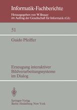 Erzeugung interaktiver Bildverarbeitungssysteme im Dialog : Konzepte, Entwurf und Implementierung eines Dialogsystems für die Bildverarbeitung in der Medizin