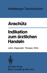 Indikation zum ärztlichen Handeln Lehre Diagnostik Therapie Ethik