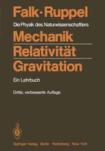 Mechanik, Relativität, Gravitation : Die Physik des Naturwissenschaftlers