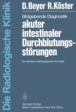 Bildgebende Diagnostik akuter intestinaler Durchblutungsstörungen : Ein klinisch-radiologisches Konzept