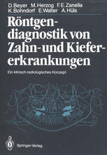 Röntgendiagnostik von Zahn- und Kiefererkrankungen Ein klinisch-radiologisches Konzept