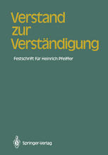 Verstand zur Verständigung : Wissenschaftspolitik und internationale wissenschaftliche Zusammenarbeit : Festschrift für Heinrich Pfeiffer