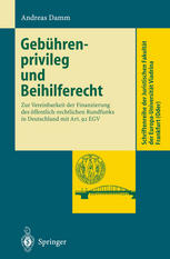 Gebührenprivileg und Beihilferecht : Zur Vereinbarkeit der Finanzierung des öffentlich-rechtlichen Rundfunks in Deutschland mit Art. 92 EGV