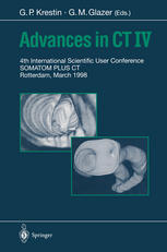 Advances in CT IV : 4th International Scientific User Conference SOMATOM PLUS CT Rotterdam, March 1998