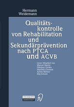 Qualitätskontrolle von Rehabilitation und Sekundärprävention nach PTCA und ACVB : Evaluation der Ergebnisqualität von Anschlußheilbehandlungen (AHB) nach Koronarangioplastie oder Myokardrevaskularisation mit mehrjähriger Verlaufskontrolle