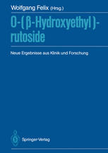 0-(c-Hydroxyethyl)-rutoside : Neue Ergebnisse aus Klinik und Forschung