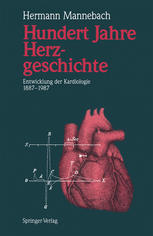 Hundert Jahre Herzgeschichte : Entwicklung der Kardiologie 1887-1987