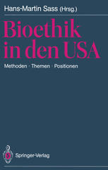 Bioethik in den USA : Methoden · Themen · Positionen. Mit besonderer Berücksichtigung der Problemstellungen in der BRD