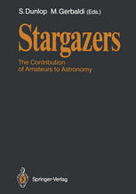 Stargazers : the contribution of amateurs to astronomy : proceedings of Colloquium 98 of the IAU, June 20-24, 1987