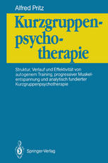 Kurzgruppenpsychotherapie : Struktur, Verlauf und Effektivität von autogenem Training, progressiver Muskelentspannung und analytisch fundierter Kurzgruppenpsychotherapie