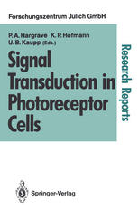 Signal transduction in photoreceptor cells : proceedings of an international workshop, held at the Research Centre Jülich, Jülich, Fed. Rep. of Germany, 8-11 August 1990