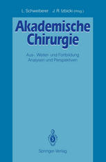 Akademische Chirurgie Aus-, Weiter- und Fortbildung Analysen und Perspektiven