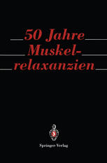 50 Jahre Muskelrelaxanzien