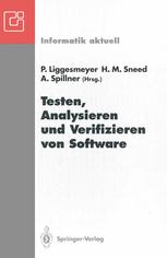 Testen, Analysieren und Verifizieren von Software : Arbeitskreis Testen, Analysieren und Verifizieren von Software der Fachgruppe Software-Engineering der GI Proceedings der Treffen in Benthe und Bochum, Juni 1991 und Februar 1992