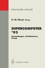 Supercomputer '93 : Anwendungen, Architekturen, Trends Seminar, Mannheim, 24.-26. Juni 1993