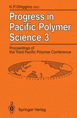 Progress in Pacific Polymer Science 3 : Proceedings of the Third Pacific Polymer Conference Gold Coast, Queensland, December 13-17, 1993